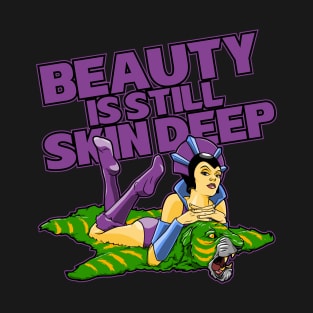 Beauty Is Still Skin Deep T-Shirt