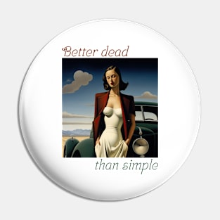 Better dead than simple girl retro vintage Pin