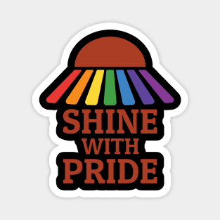 Shine with pride Magnet