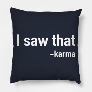 I saw that. Karma Pillow