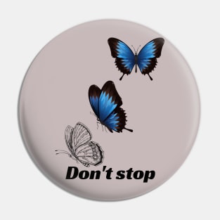 Don't stop Pin