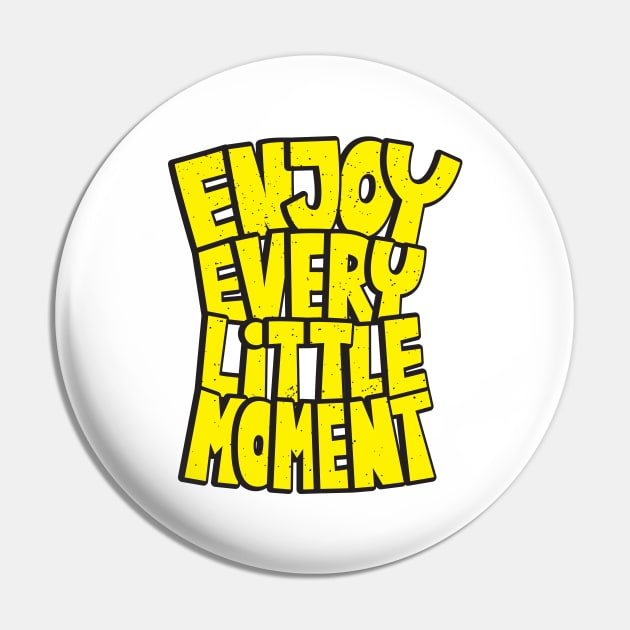 enjoy every little moment Pin by Mako Design 