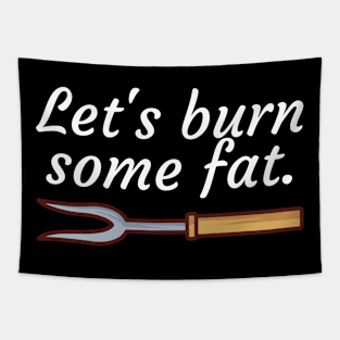 Lets burn some fat Tapestry