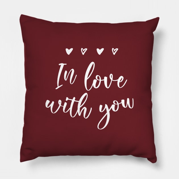 In love with you Pillow by Inspire Creativity