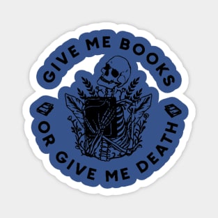 Give me books or give me death  gift Magnet