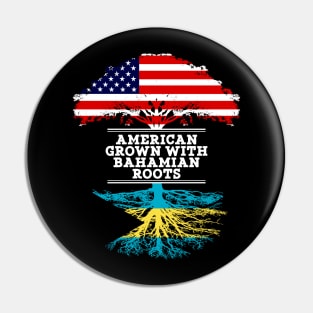 American Grown With Bahamian Roots - Gift for Bahamian From Bahamas Pin
