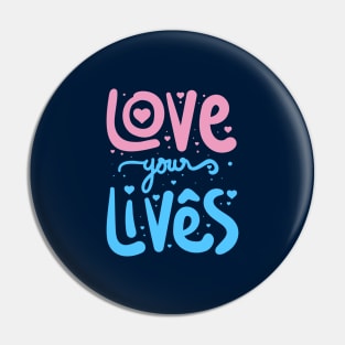 Love your Life Pin