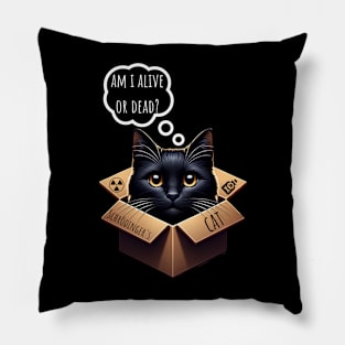 Schrodinger's Cat - Am I Alive or Dead? Pillow