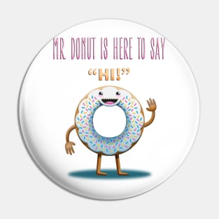 Mr. Donut Says “Hi” Pin