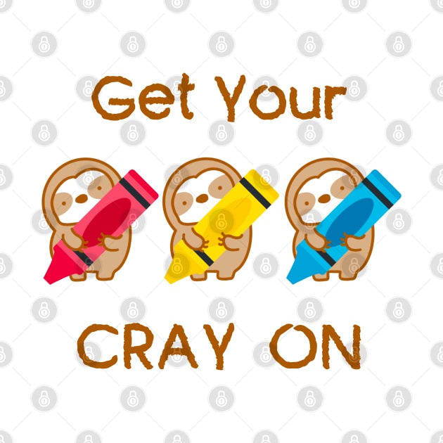 Get Your Cray On Crayon Sloth by theslothinme