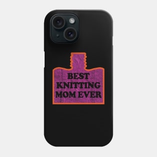 Best Knitting Mom Ever Phone Case