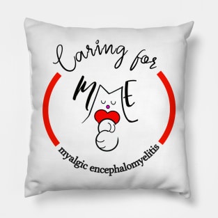 CARING FOR ME MYALGIC ENCEPHALOMYELITIS CFS CHRONIC ILLNESS AWARENESS RED Pillow