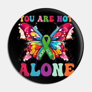 You Are Not Alone Mental Health Awareness Butterfly Ribbon Pin