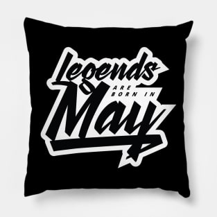 Legends are born in May Pillow