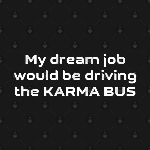Driving The Karma Bus by PeppermintClover