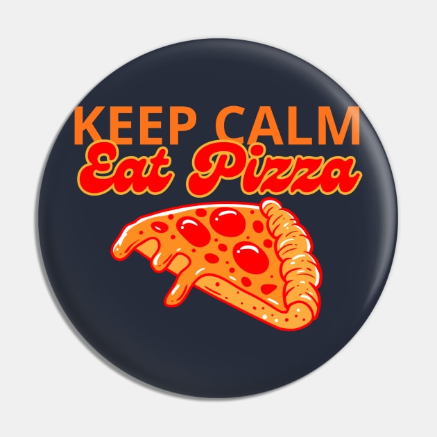 Keep Calm And Eat Pizza Pin by Illustradise