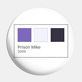 Prison Mike Pantone Pin