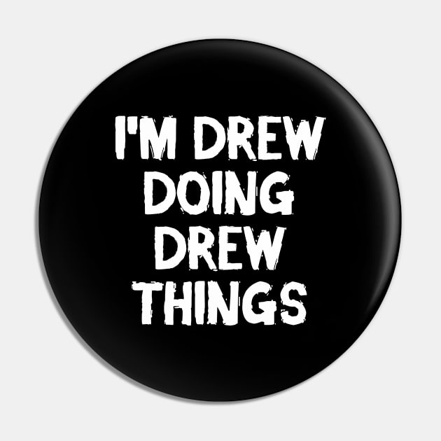 I'm Drew doing Drew things Pin by hoopoe