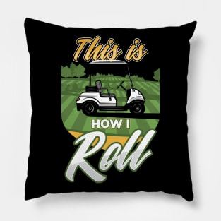 Golf Cart This is How I Roll Golfer Pillow