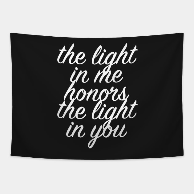 The Light in Me Honors the Light in You Yoga Design Tapestry by teesbyfifi