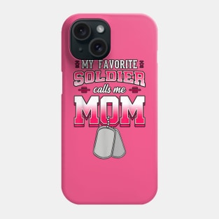 My Favorite Soldier Calls Me Mom Phone Case