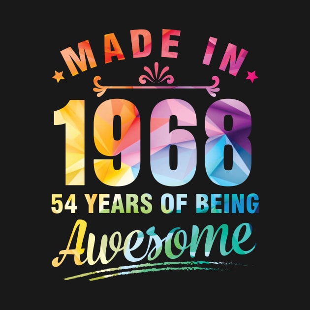 Made In 1968 Happy Birthday Me You 54 Years Of Being Awesome by bakhanh123