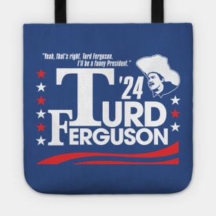 TURD FERGUSON for President Election 2024 Tote