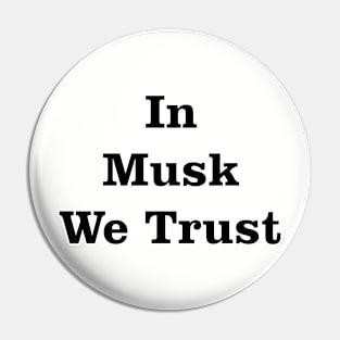 In Musk We Trust Pin