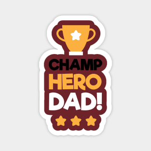 Champ Hero Dad Strong Daddy I Love Papa Magnet