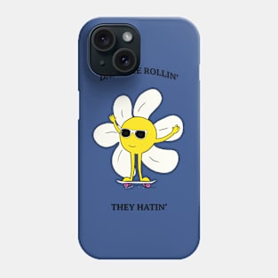 Daisy Rollin' inspirational quotes Phone Case