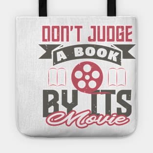 Don't Judge a Book by its Movie - Funny Gift for Bookworms Tote