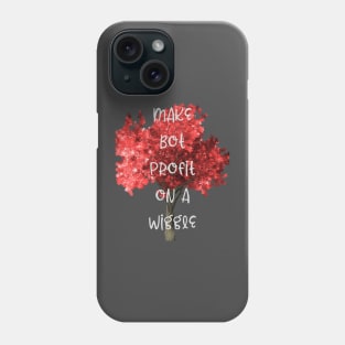 Make BOT profit on a wiggle Phone Case