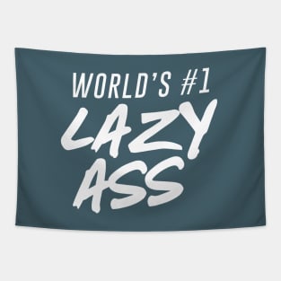 World's #1 Lazy Ass Ver. 2 Tapestry