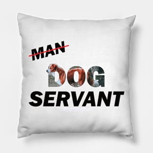 Man Dog Servant - Brown and White Collie dog oil painting word art Pillow