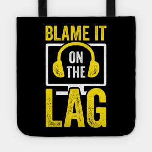 Blame It On The Lag Video Gaming Game Gamer Gift Tote