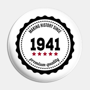 Making history since 1941 badge Pin