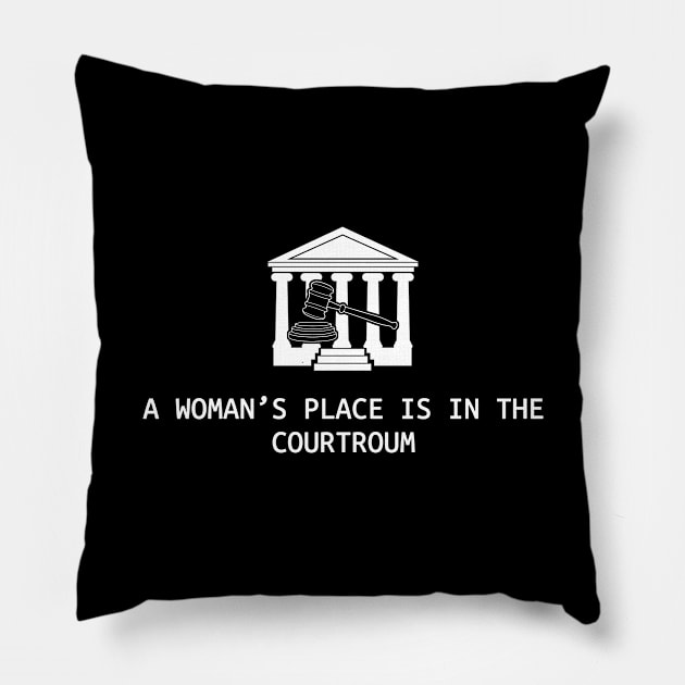 A Woman's Place Is In The Courtroom Pillow by creativity-w