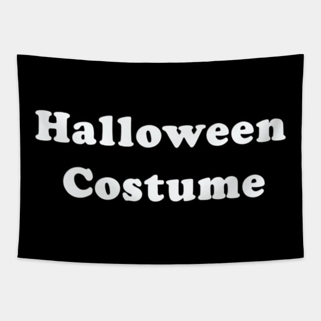 Halloween Costume Word Halloween Funny Simple Easy Tapestry by Ghost Of A Chance 