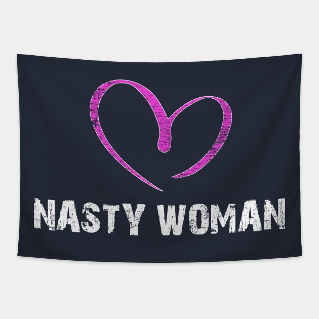 I LOVE NASTY WOMAN T-SHIRT Tapestry by Daniello