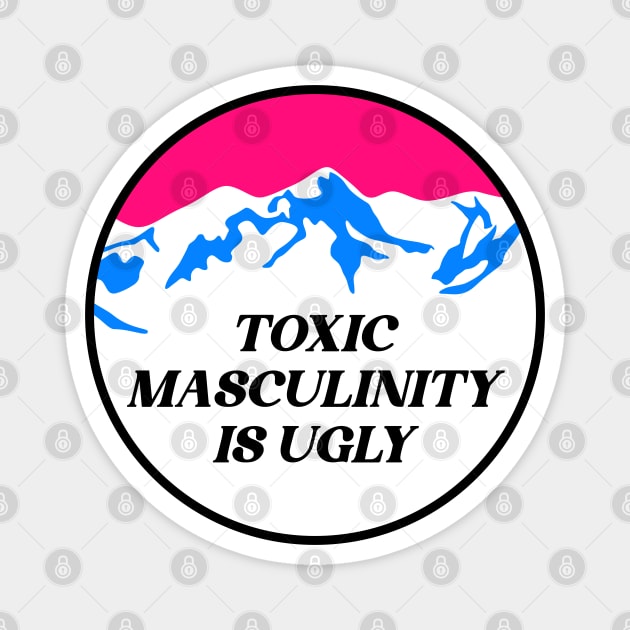 Toxic Masculinity Is Ugly - Feminist Magnet by Football from the Left