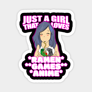 Just A Girl That Loves Ramen Games and Anime Magnet