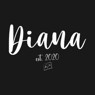 Diana Second Name, Diana EST. 2020, Diana Second Name T-Shirt