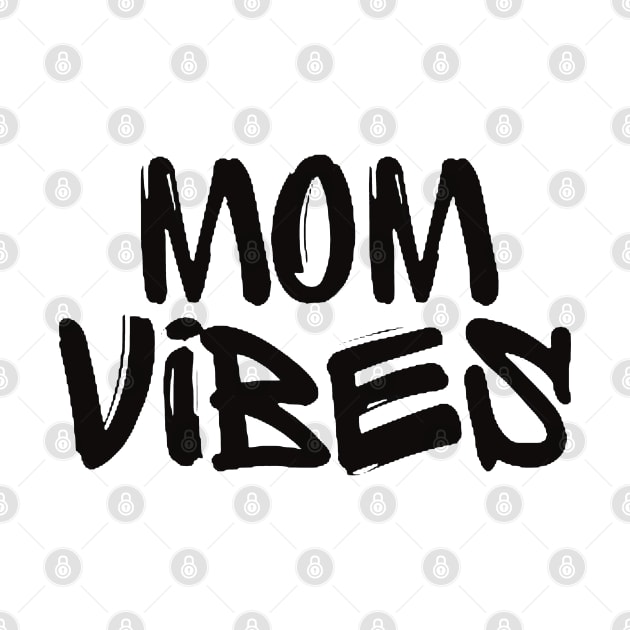 Mom Vibes by ROLLIE MC SCROLLIE