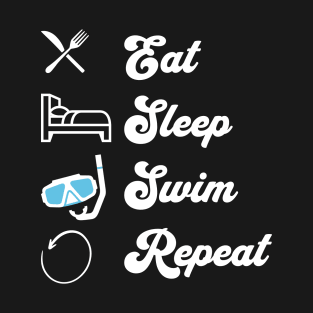 Eat, Sleep, Swim, Repeat T-Shirt