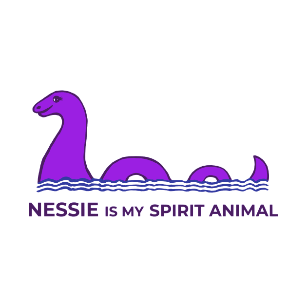 Nessie Is My Spirit Animal by TimeTravellers