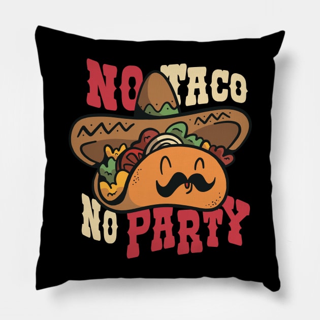 No Taco, No Party T-Shirt Pillow by Silly Pup Creations