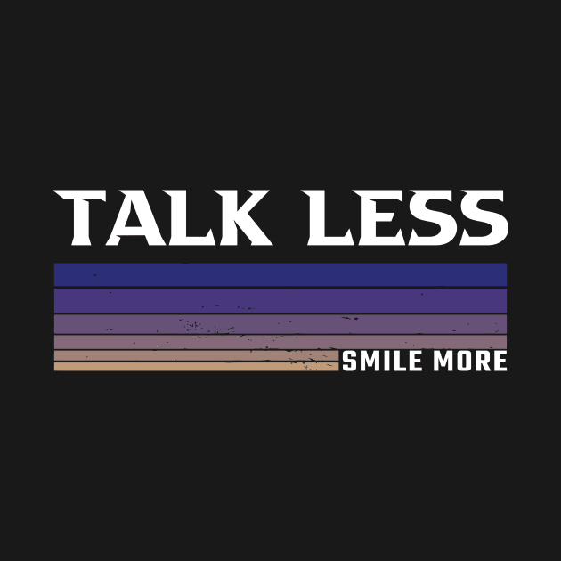 Talk Less, Smile More by Dotty42