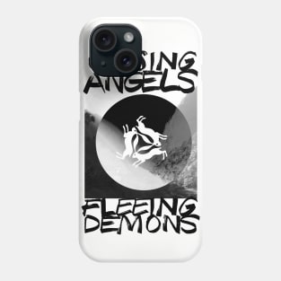 Chasing Angels Fleeing Demons Phone Case