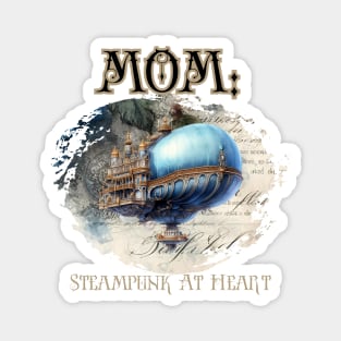 Mom: Steampunk At Heart Vintage Airship - Golden Version Magnet