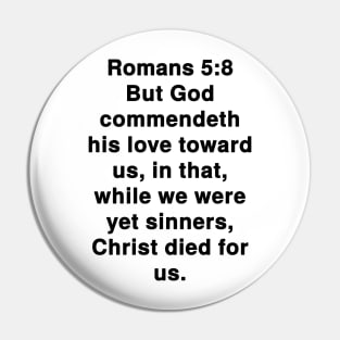 Romans 5:8  King James Version (KJV) Bible Verse Typography Pin